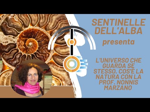 L'Universo che guarda se stesso | Parte I | Cos'è la Natura con la prof. Nonnis Marzano