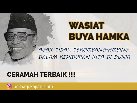 Ceramah Buya Hamka -  Wasiat Paling Penting Untuk Kehidupan Kita - Lakukan Ini dan Hidup Tenang