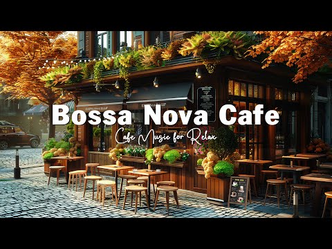 Outdoor Cafe Shop Atmosphere with Elegant Bossa Nova Jazz Music for Positive Mood, Unwind