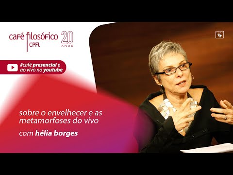 Sobre o envelhecer e as metamorfoses do vivo | Hélia Borges