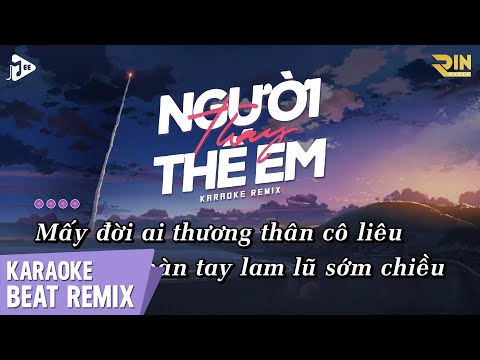 Karaoke Người Thay Thế Em Remix - Hoàng Lan x Jin Tuấn Nam | Beat Chuẩn Remix Dễ Hát