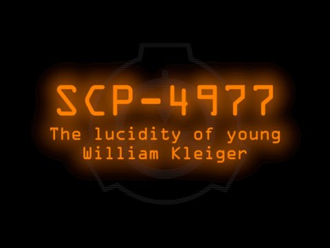 SCP-4977 - The lucidity of young William Kleiger