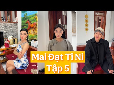 Movie: “Mai Dat Ti Ni” - Episode 5 | Khai Ca Khia