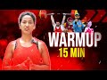FULL BODY WARMUP 15 MINUTES