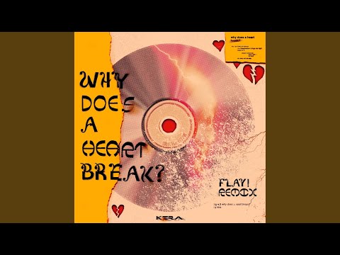 Why Does a Heart Break? (Flay! Remix)