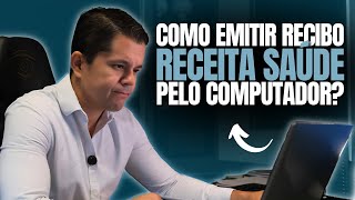 COMO EMITIR RECIBO RECEITA SAÚDE PELO COMPUTADOR? #appreceitasaude