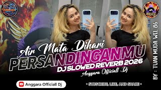 Download lagu AIR MATA DIHARI PERSANDINGANMU DJ SLOWED REVERB 2026 | BY TUAN MUDA WEL 86 mp3