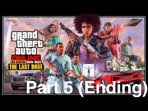 GTA Online Los Santos Drug Wars The Last Dose Part 5 (Ending)-BDKD