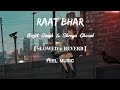Raat Bhar Lofi Slowed Reverb Arijit Singh Shreya Ghosal FEEL MUSIC