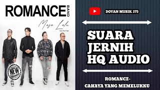 Download lagu ROMANCE - CAHAYA YANG MEMELUKKU (HQ AUDIO). mp3