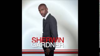 Sherwin Gardner - Best Praise