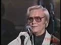 George Jones - You Oughta Be Here With Me (The George Jones Show, 1999)
