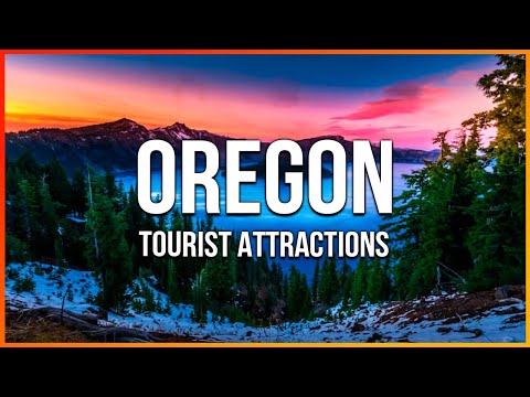 10 Top Rated Tourist Attractions in Oregon