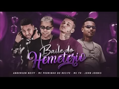 BAILE DO HEMETERIO   -   ANDERSON NEIFF -  MC PEDRINHO DO RECIFE   - MC  FH  -  JOHN JOHNIS 💥
