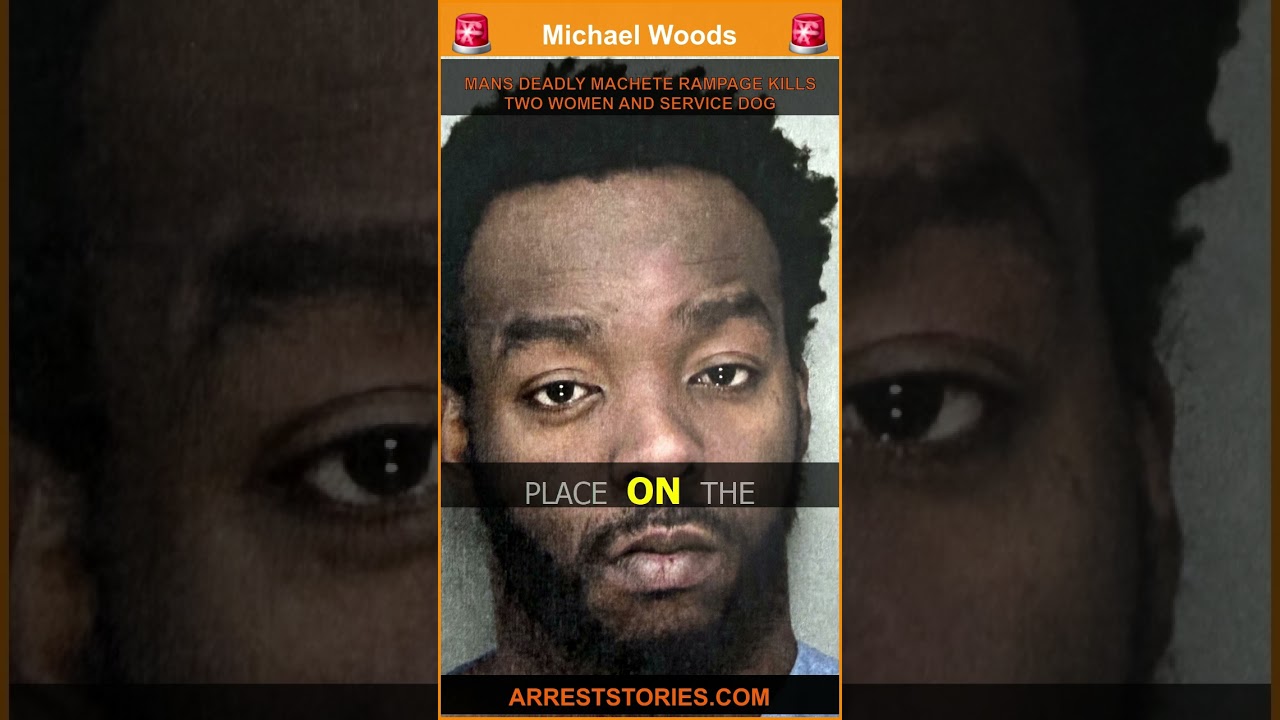 MANS DEADLY MACHETE RAMPAGE KILLS TWO WOMEN AND SERVICE DOG