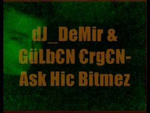 dJ_DeMir & GüLb€N €rg€N- Ask Hic Bitmez