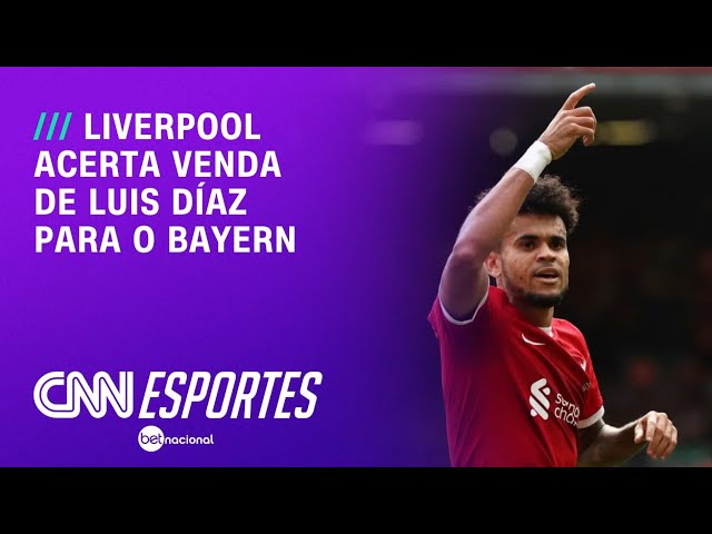 Luis Díaz tem acordo para se transferir do Liverpool ao Bayern de Munique | CNN NOVO DIA