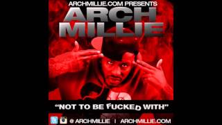 Arch Millie Feat 2wop Dinero "Not To Be Fucked With"
