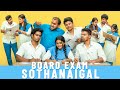 Board Exam Sothanaigal | Exam Comedy 2024🤣🤣 | Sothanaigal