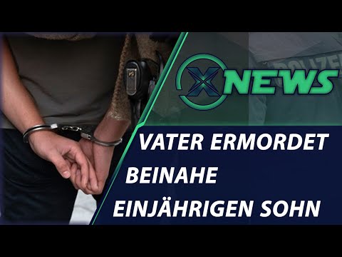 X NEWS [01.05.2020] Aktuelle Nachrichten / TOP: /Vater ermordet beinahe 1-Jährigen Sohn/