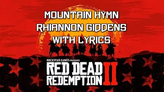 Red Dead Redemption 2 Soundtrack - Mountain Hymn (WITH LYRICS) Rhainnon Giddens