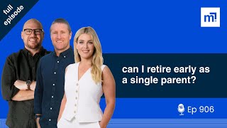 how to make a property offer, single parent retiring early, unsure what to do next + more (ep906)