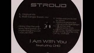 Stroud - I Am With You (Noel Sanger Breaks Mix)