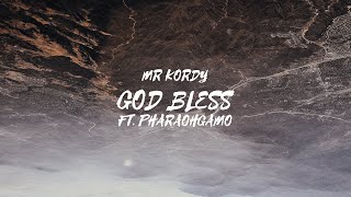 Mr Kordy - God Bless Ft. Pharaohgamo (Official Audio)