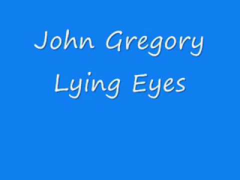 John Gregory - Lying Eyes