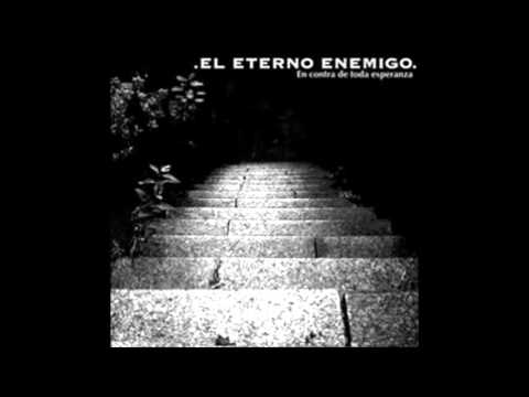 El eterno enemigo   En contra de toda esperanza  [ Full Album]