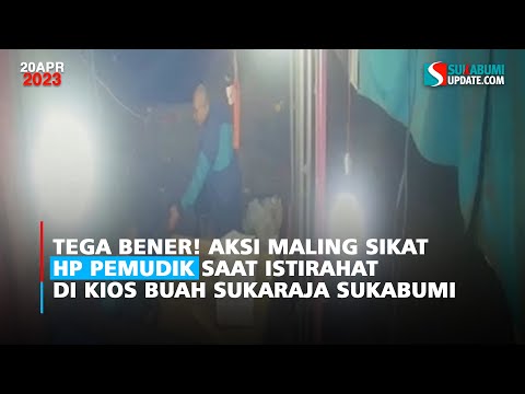 Tega Bener! Aksi Maling Sikat HP Pemudik saat Istirahat di Kios Buah Sukaraja Sukabumi