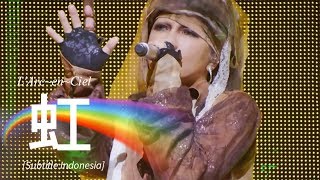 L&#39;Arc~en~Ciel - 虹 (Niji) | Subtitle Indonesia | 25th L&#39;Anniversary LIVE