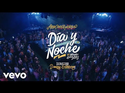 Abba Pater Worship - Día y Noche ft. Nicole González