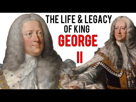The Life and Legacy of King George II