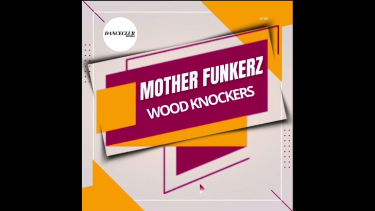 Mother Funkerz - Wood Knockers (DanceClub Records)