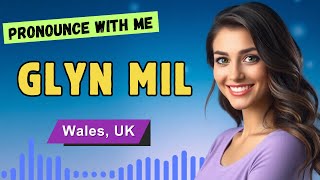 How to pronounce Glyn Mil