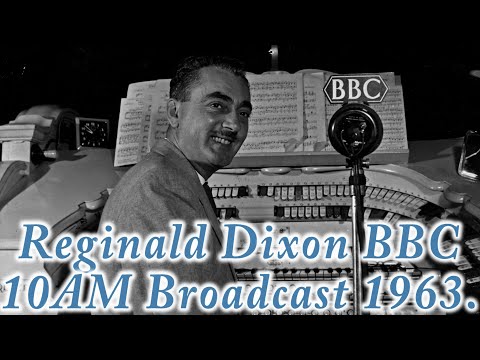 Reginald Dixon 10 am BBC Broadcast 1963