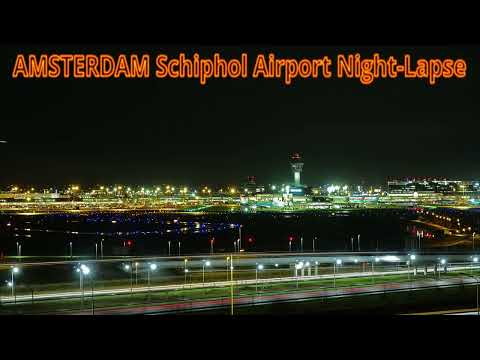 Amsterdam Schiphol Airport Time-Lapse (NIGHT) 4K