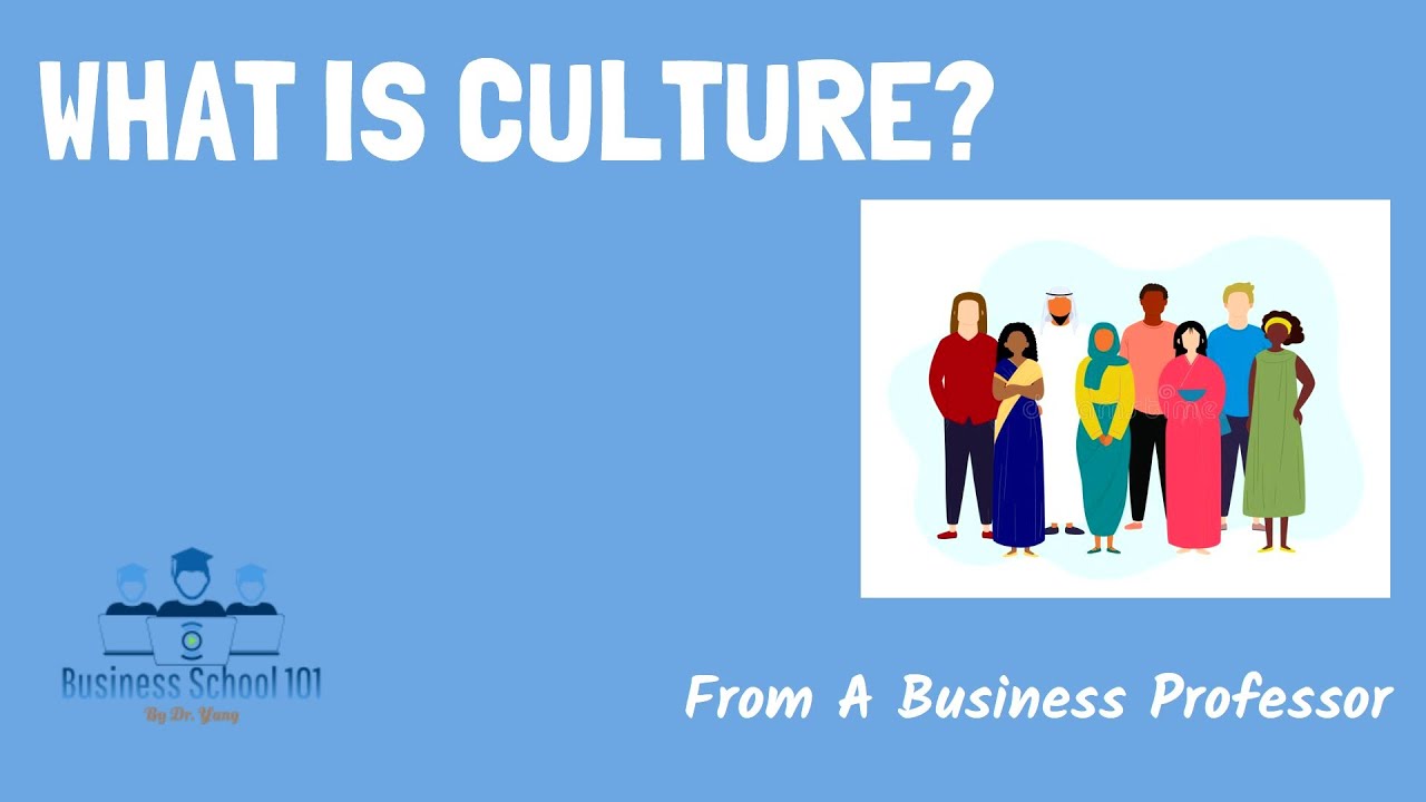 What is culture? | International Business| From A Business Professor