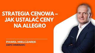 Strategia cenowa – jak ustalać ceny na Allegro [zapis webinaru]
