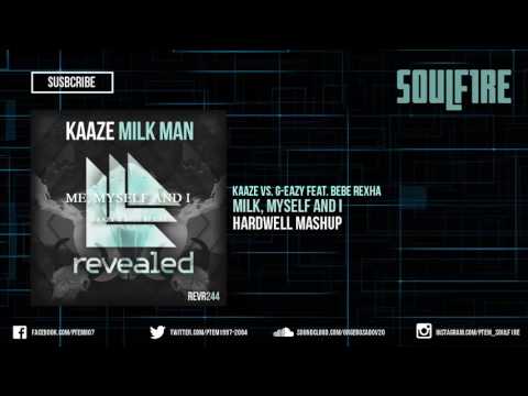 Kaaze vs. G-Eazy feat. Bebe Rexha - Milk, Myself and I (Hardwell Mashup)