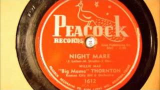 Willie Mae &#39;&#39;Big Mama&#39;&#39; Thornton - Night Mare - PEACOCK 1612 - 1952