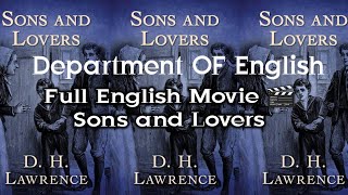 Sons and Lovers is a 1913 novel by the English writer D. H. Lawrence || Full English Movie|Subscribe