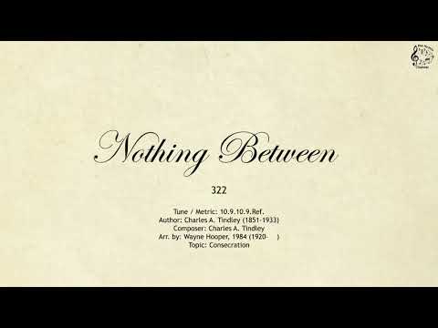 322 Nothing Between || SDA Hymnal || The Hymns Channel