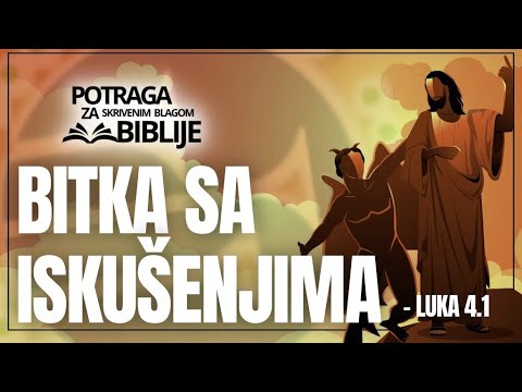Bitka sa iskušenjima - Luka 4.1