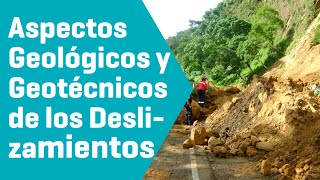 Aspectos Geologicos y Geotecnicos de los Deslizamientos (geomecánica y geotécnia)