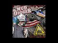 DIGGER DUFF MUD DIGGER