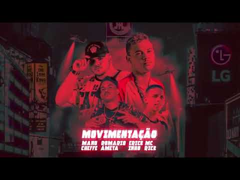 MANO CHEFFE , ROMARIO AMETA , MC ERICKINHO FEAT MC RICK - MOVIMENTAÇÃO