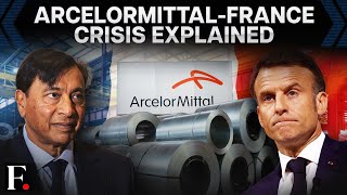 Why France Wants To Nationalise Europe’s Biggest Steel Producer ArcelorMittal | FP Explains