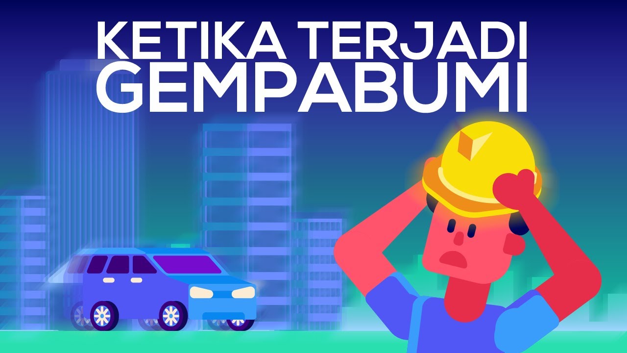 Mitigasi Bencana Gempa Bumi - Saat Terjadi Gempa Bumi